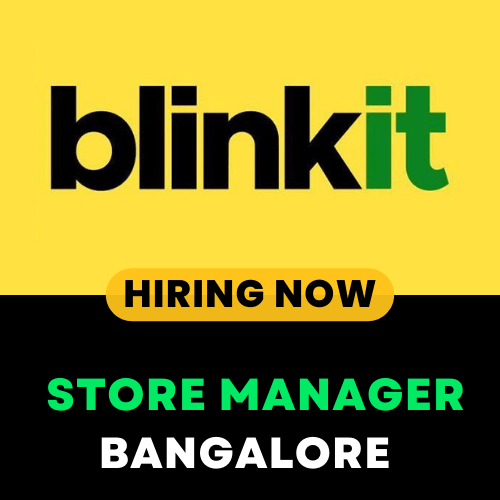 Blinkit hiring Store manager| Bangalore