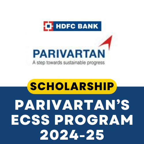 HDFC Bank Parivartan’s ECSS Program 2024-25| Scholarship up to 75,000: Apply Now